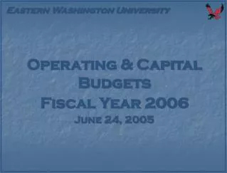 Operating &amp; Capital Budgets Fiscal Year 2006 June 24, 2005
