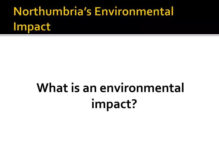 northumbria s environmental impact