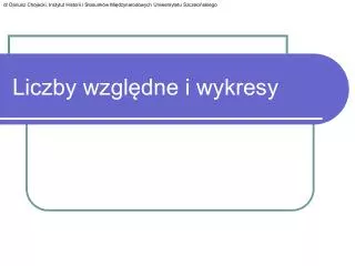 liczby wzgl dne i wykresy