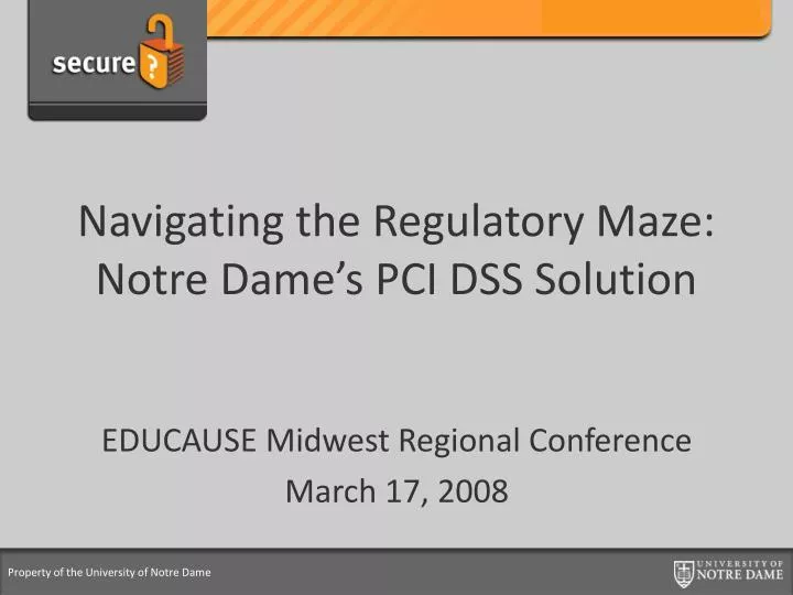 navigating the regulatory maze notre dame s pci dss solution