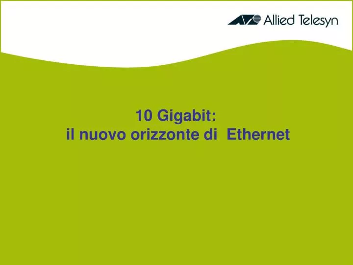 10 gigabit il nuovo orizzonte di ethernet