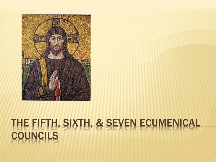 the fifth sixth seven ecumenical councils