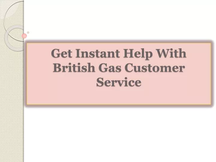 get instant help with british gas customer service