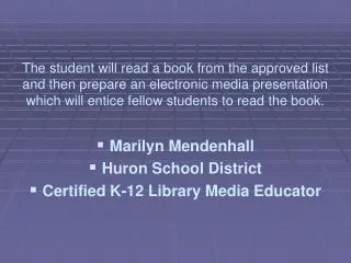 Marilyn Mendenhall Huron School District Certified K-12 Library Media Educator