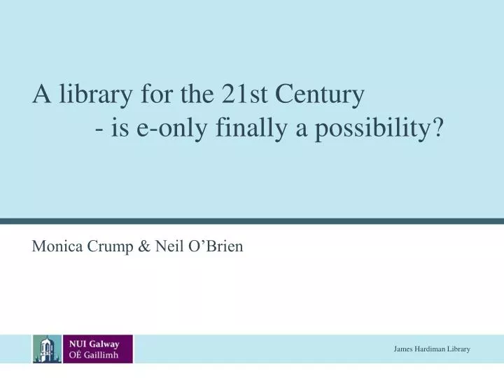 a library for the 21st century is e only finally a possibility