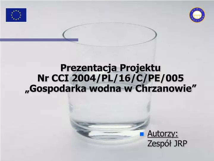 prezentacja projektu nr cci 2004 pl 16 c pe 005 gospodarka wodna w chrzanowie