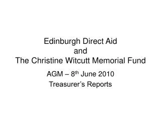 Edinburgh Direct Aid and The Christine Witcutt Memorial Fund