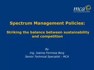 Spectrum Management Policies : Striking the balance between sustainability and competition