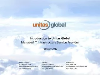 Introduction to Unitas Global Managed IT Infrastructure Service Provider February 2012