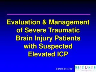Evaluation &amp; Management of Severe Traumatic Brain Injury Patients with Suspected Elevated ICP