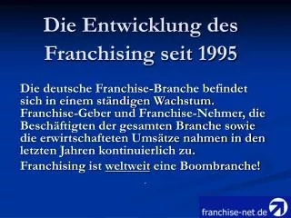 die entwicklung des franchising seit 1995