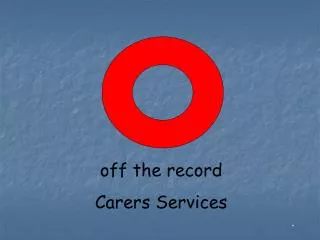 off the record Carers Services