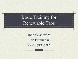 Basic Training for Renewable Taos