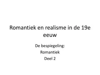 Romantiek en realisme in de 19e eeuw