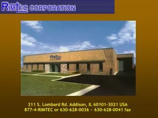 211 S. Lombard Rd. Addison, IL 60101-3021 USA 877-4-RIMTEC or 630-628-0036 ~ 630-628-0041 fax