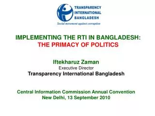 IMPLEMENTING THE RTI IN BANGLADESH: THE PRIMACY OF POLITICS