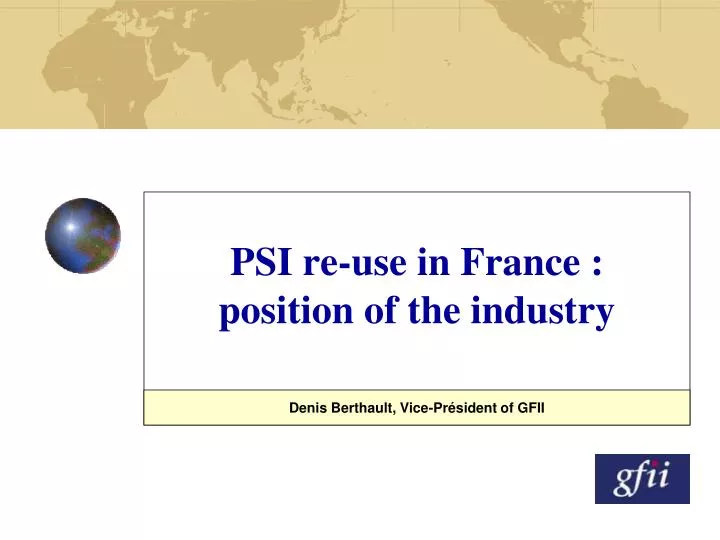 psi re use in fr ance position of the industry