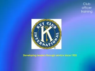 Developing leaders through service since 1925.