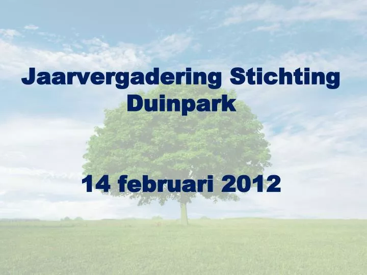 jaarvergadering stichting duinpark 14 februari 2012