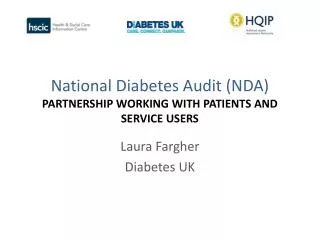 National Diabetes Audit (NDA) PARTNERSHIP WORKING WITH PATIENTS AND SERVICE USERS