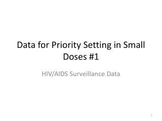 Data for Priority Setting in Small Doses #1