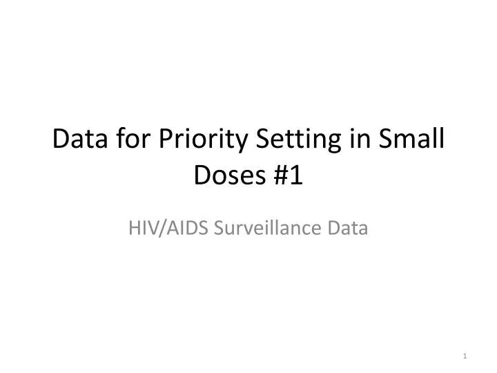 data for priority setting in small doses 1
