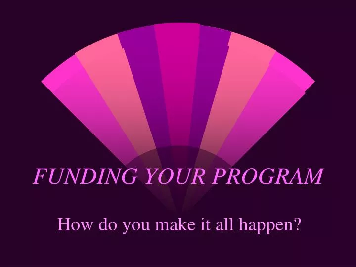 funding your program