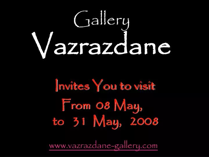 gallery vazrazdane i nvites you to visit from 08 may to 31 may 200 8