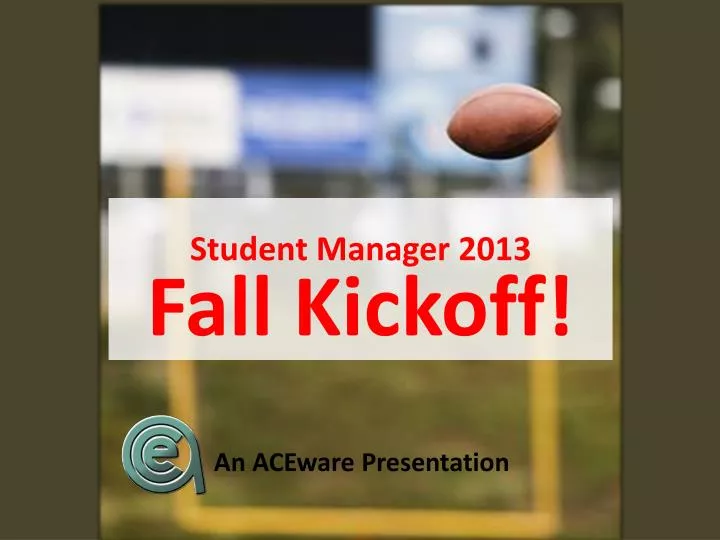 student manager 2013 fall kickoff