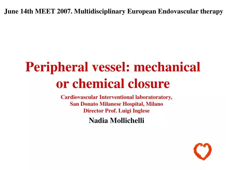 peripheral vessel mechanical or chemical closure