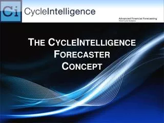 The CycleIntelligence Forecaster Concept