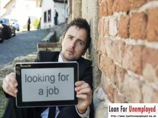 Highly Beneficial Financial Solution For Unemployed People