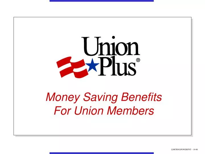 money saving benefits for union members