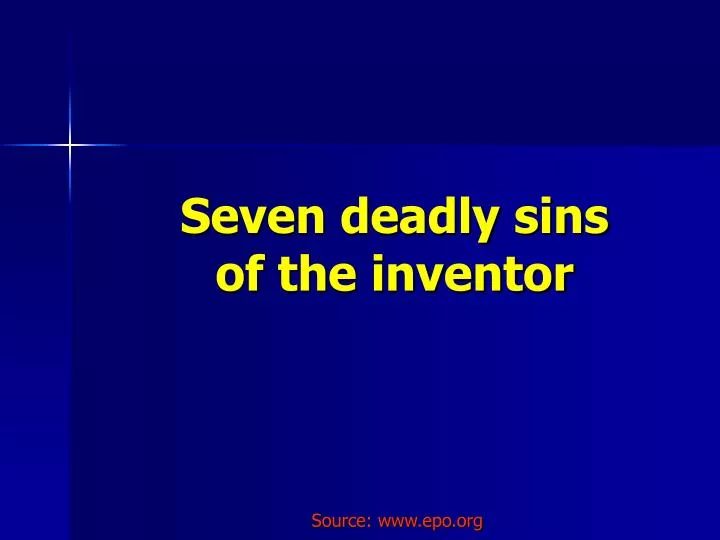 seven deadly sins of the inventor