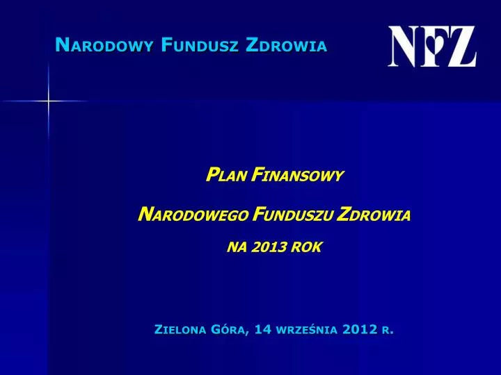 p lan f inansowy n arodowego f unduszu z drowia na 2013 rok