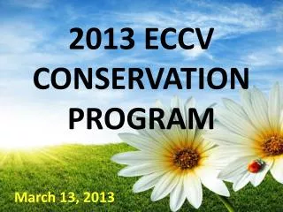 2013 ECCV CONSERVATION PROGRAM