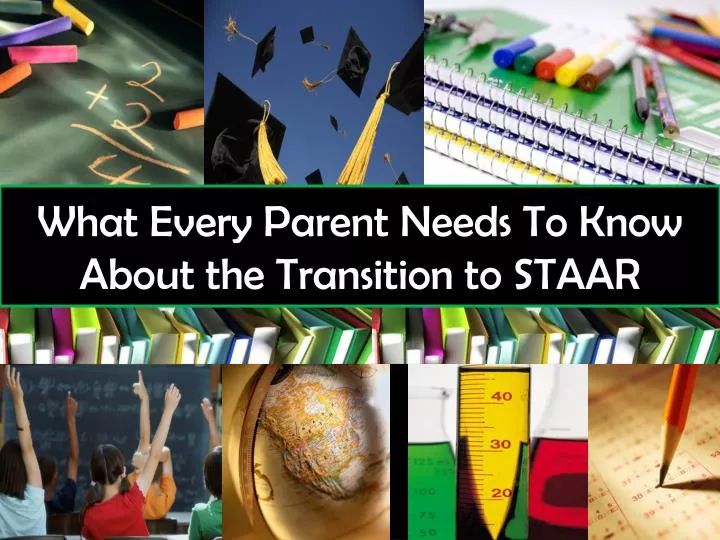 what every parent needs to know about the transition to staar