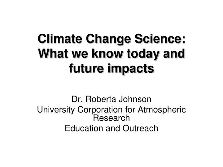 climate change science what we know today and future impacts