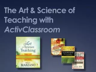 The Art &amp; Science of Teaching with ActivClassroom