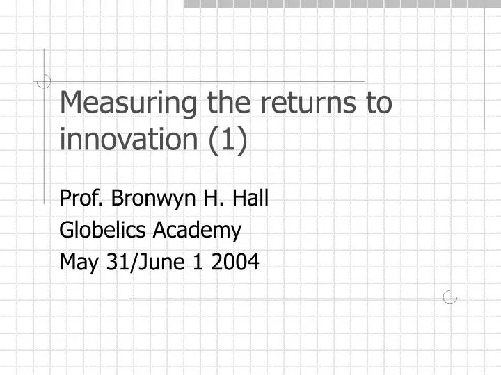 measuring the returns to innovation 1