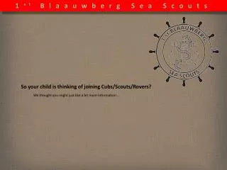So your child is thinking of joining Cubs/Scouts/Rovers?