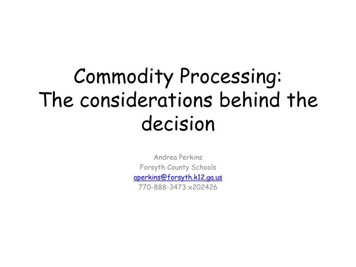 commodity processing the considerations behind the decision