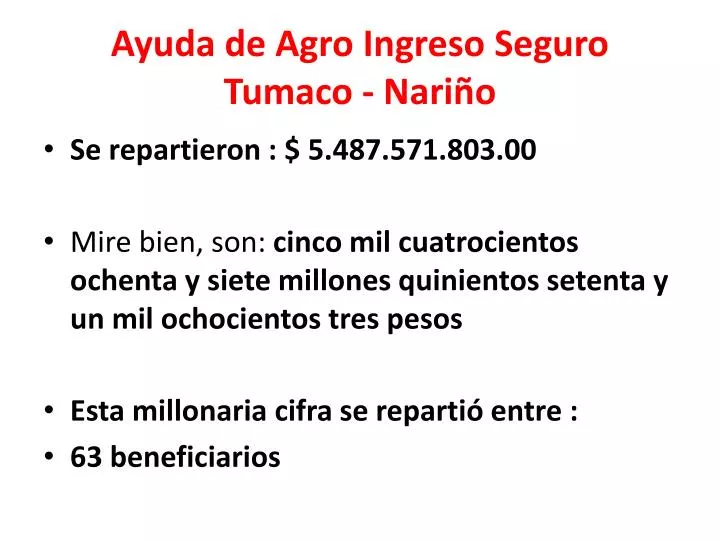 ayuda de agro ingreso seguro tumaco nari o