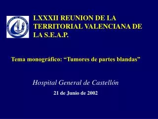 LXXXII REUNION DE LA 				TERRITORIAL VALENCIANA DE 		LA S.E.A.P.