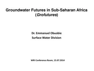 Dr. Emmanuel Obuobie Surface Water Division