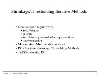 Shrinkage/Thresholding Iterative Methods