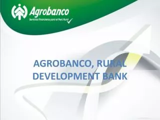 AGROBANCO, RURAL DEVELOPMENT BANK