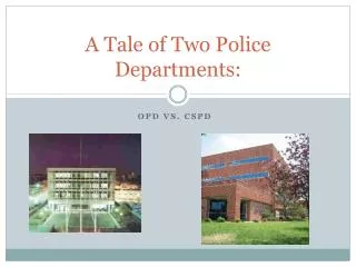 A Tale of Two Police Departments: