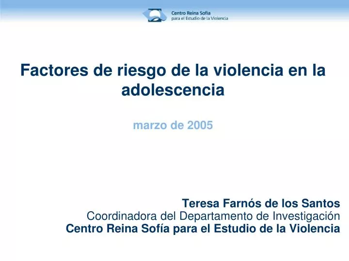 factores de riesgo de la violencia en la adolescencia marzo de 2005