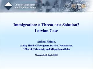 Immigration: a Threat or a Solution? Latvian Case Anitra Pl?me,